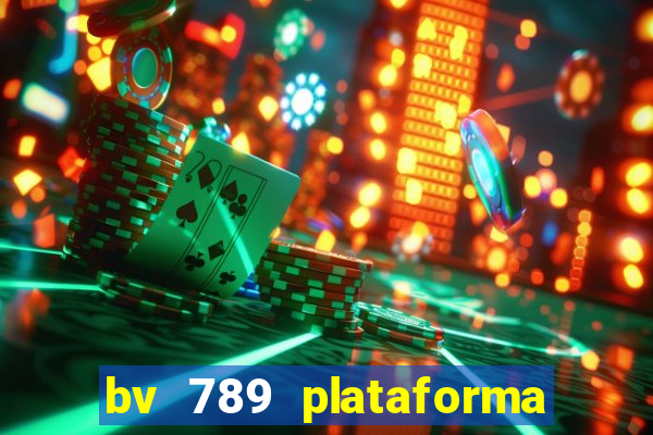 bv 789 plataforma de jogos